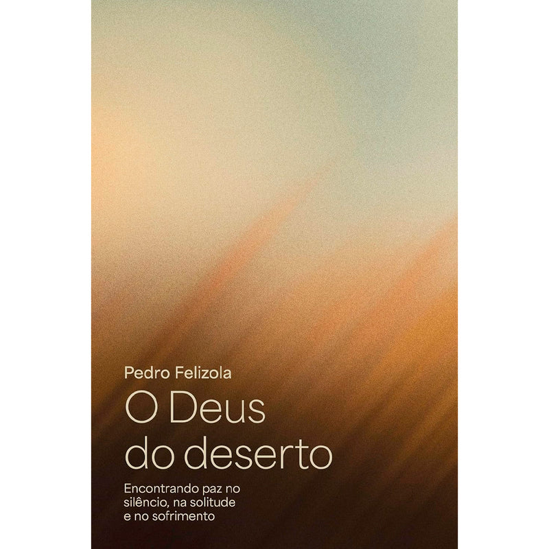 O Deus do Deserto | Pedro Felizola