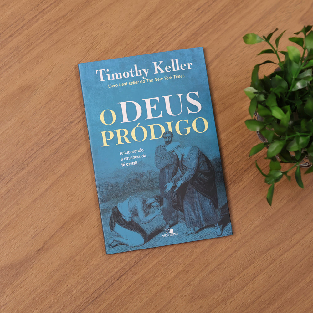 O Deus Pródigo | Timothy Keller