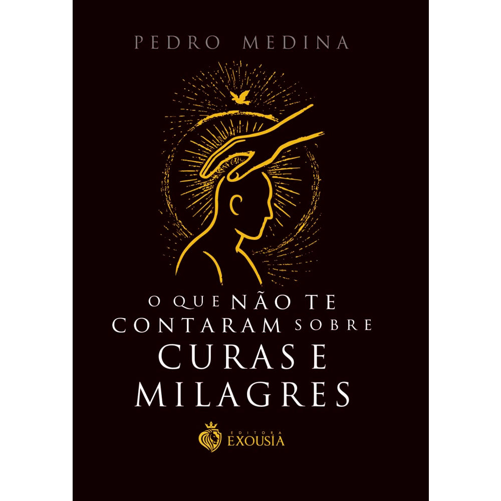 O Que Não Te Contaram Sobre Curas e Milagres | Pedro Medina