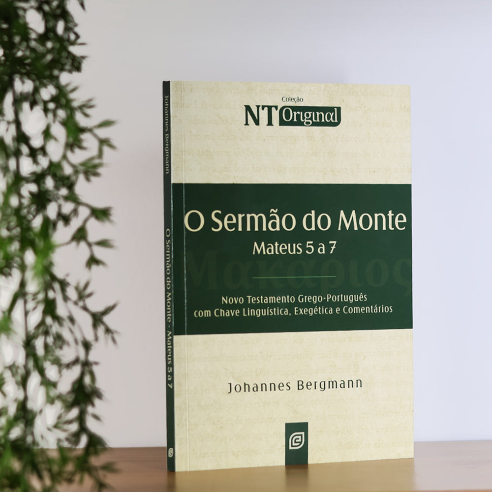 O Sermão do Monte | Mateus 5 a 7 | Coleção NT Original | Johannes Bergmann