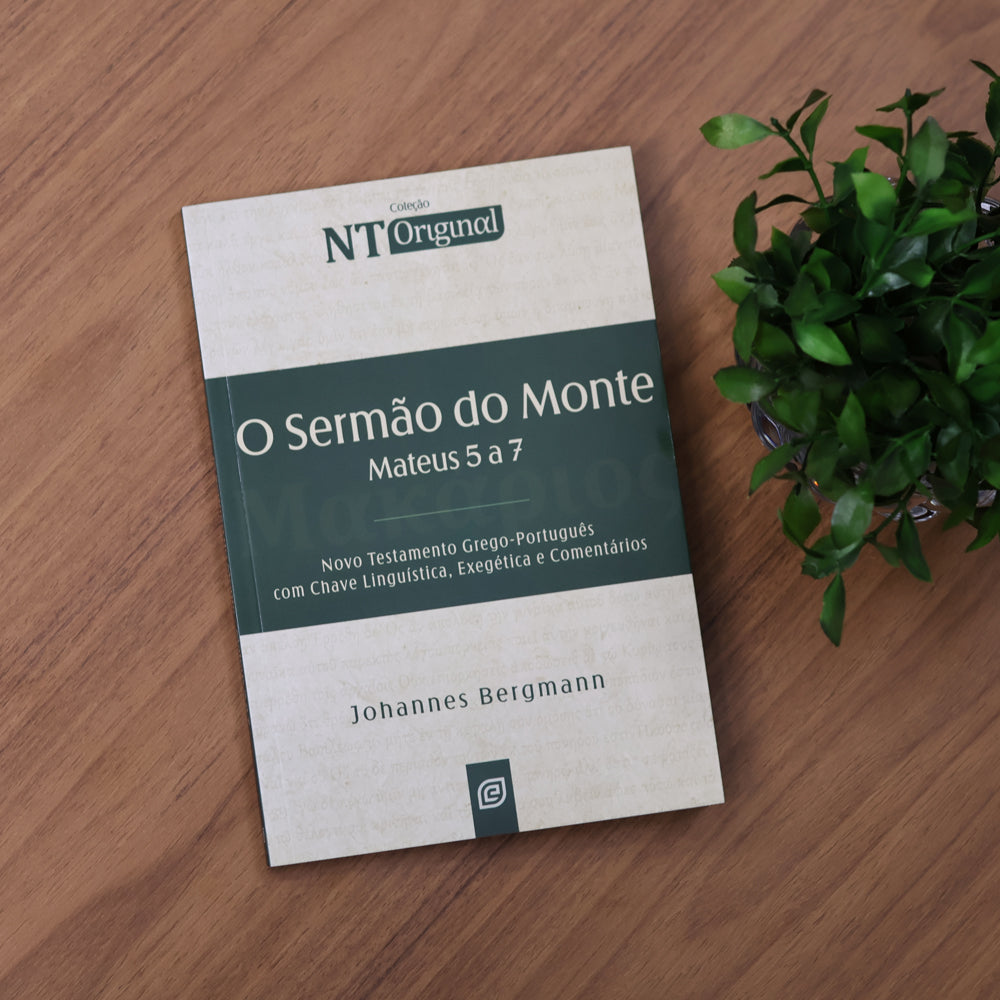 O Sermão do Monte | Mateus 5 a 7 | Coleção NT Original | Johannes Bergmann