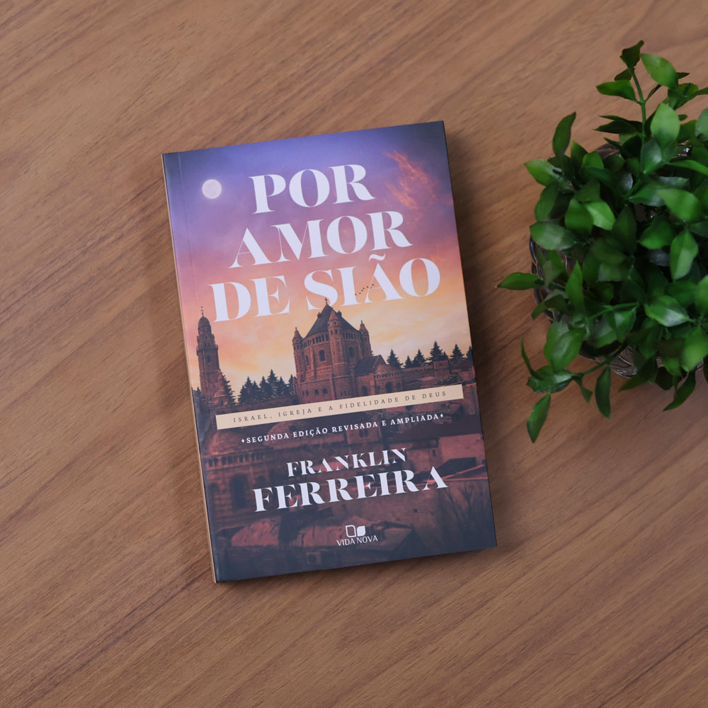 Por Amor de Sião | Franklin Ferreira