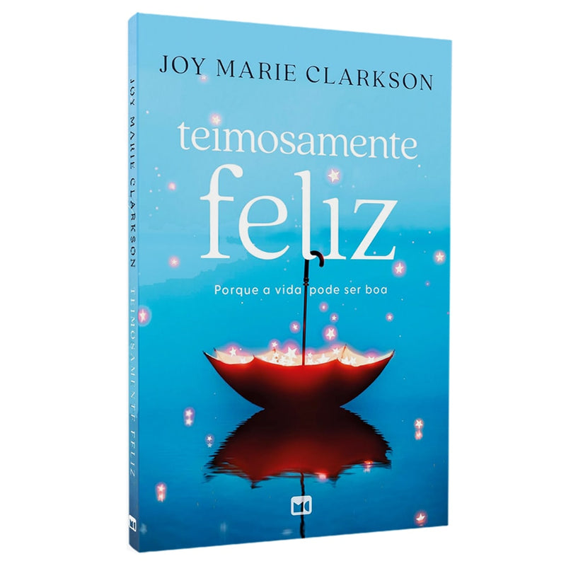 Teimosamente Feliz | Joey Marie Clarkson