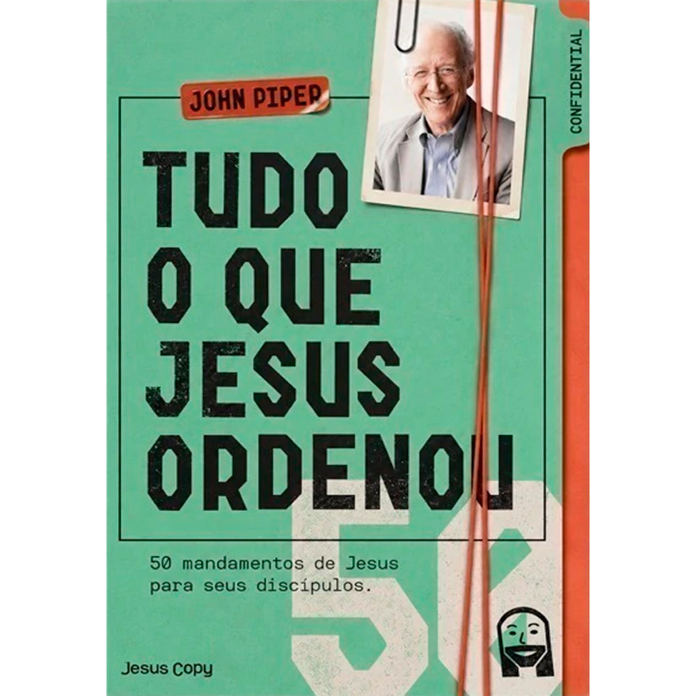 Tudo o Que Jesus Ordenou | John Piper