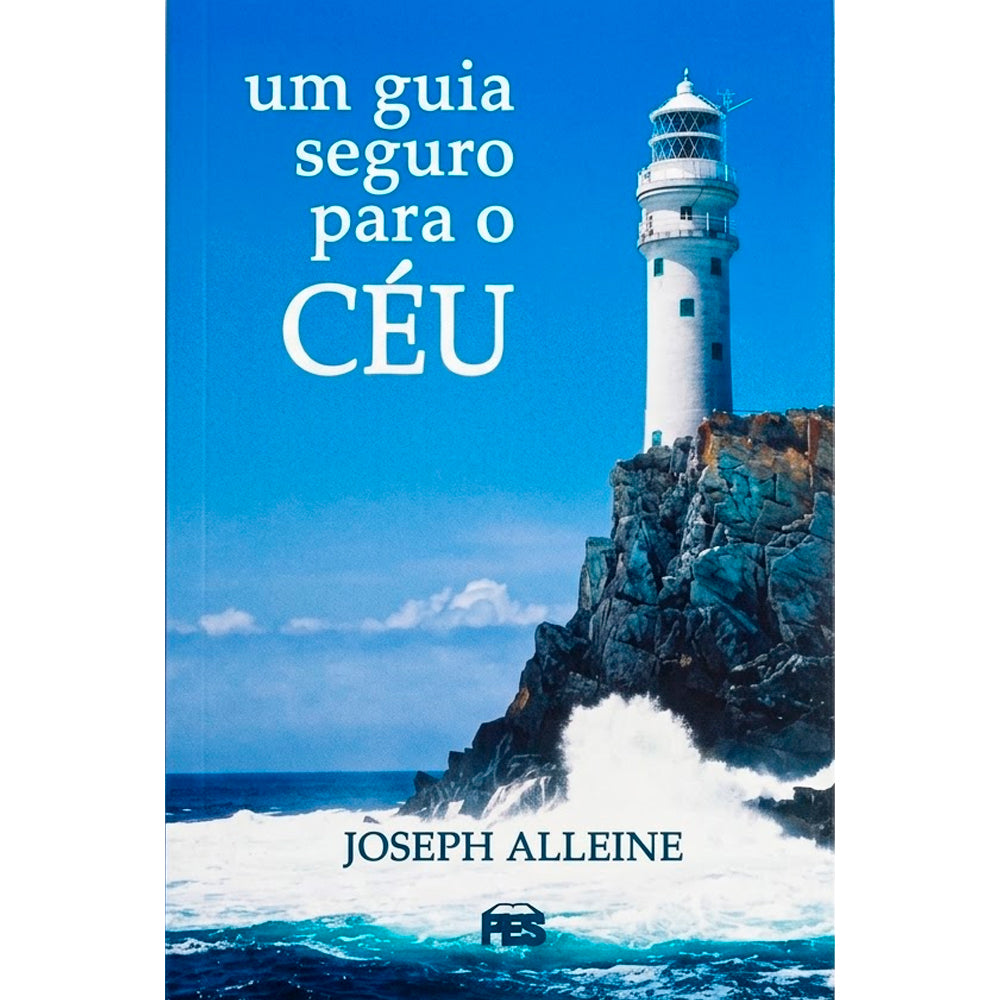 Um Guia Seguro Para o Céu | Joseph Alleine