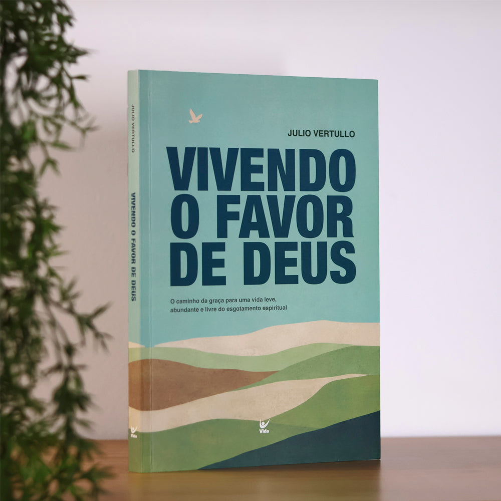 Vivendo em Favor de Deus | Julio Vertullo